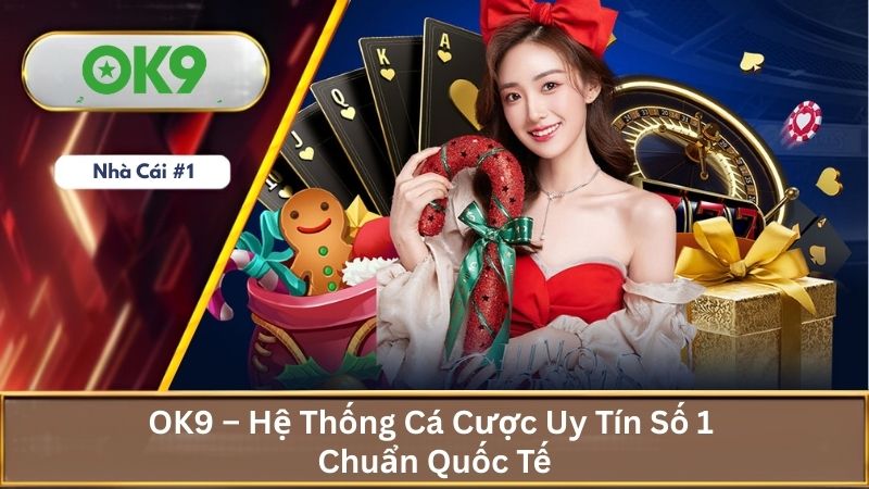 OK9 OFTE - Link Trang Chủ Nhà Cái OK9 Ưu Đãi Tặng 69K 12 OK9 – Hệ Thống Cá Cược Uy Tín Số 1 Chuẩn Quốc Tế